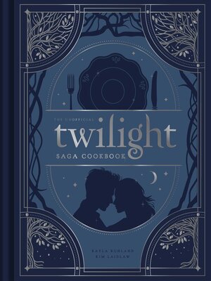 cover image of The Unofficial Twilight Saga Cookbook